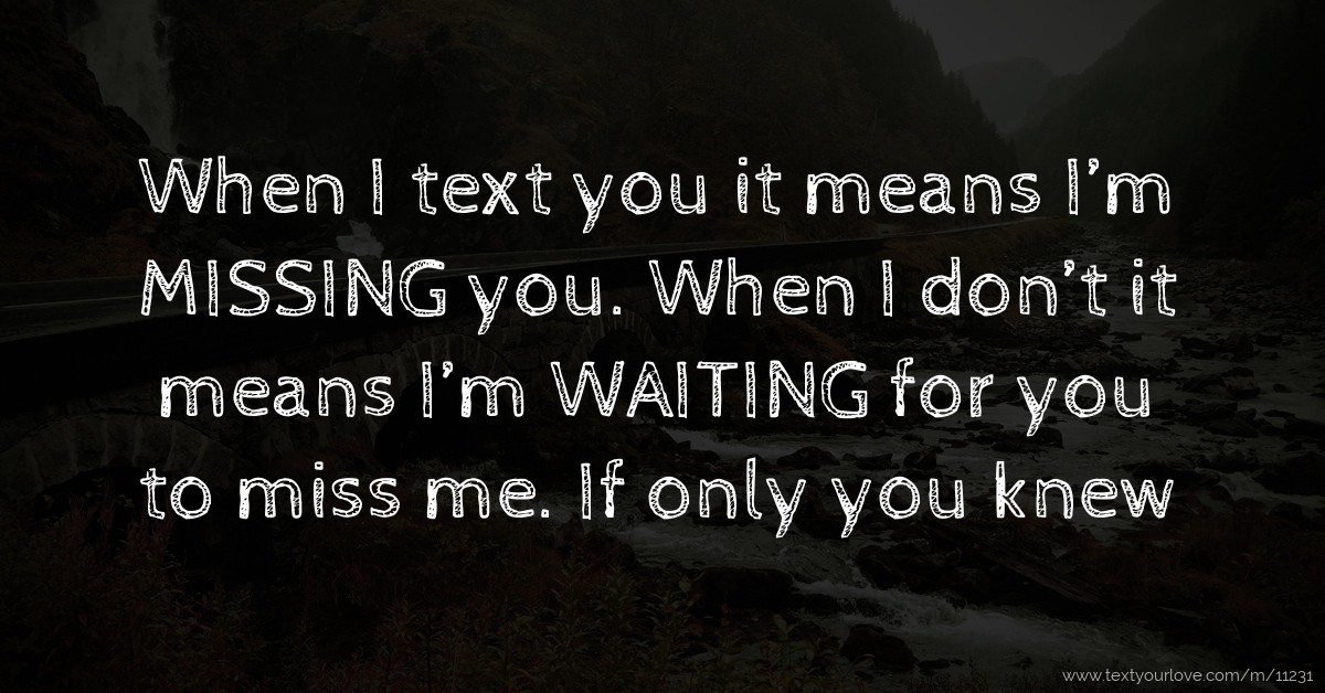 When I Text You It Means I M Missing You When I Text