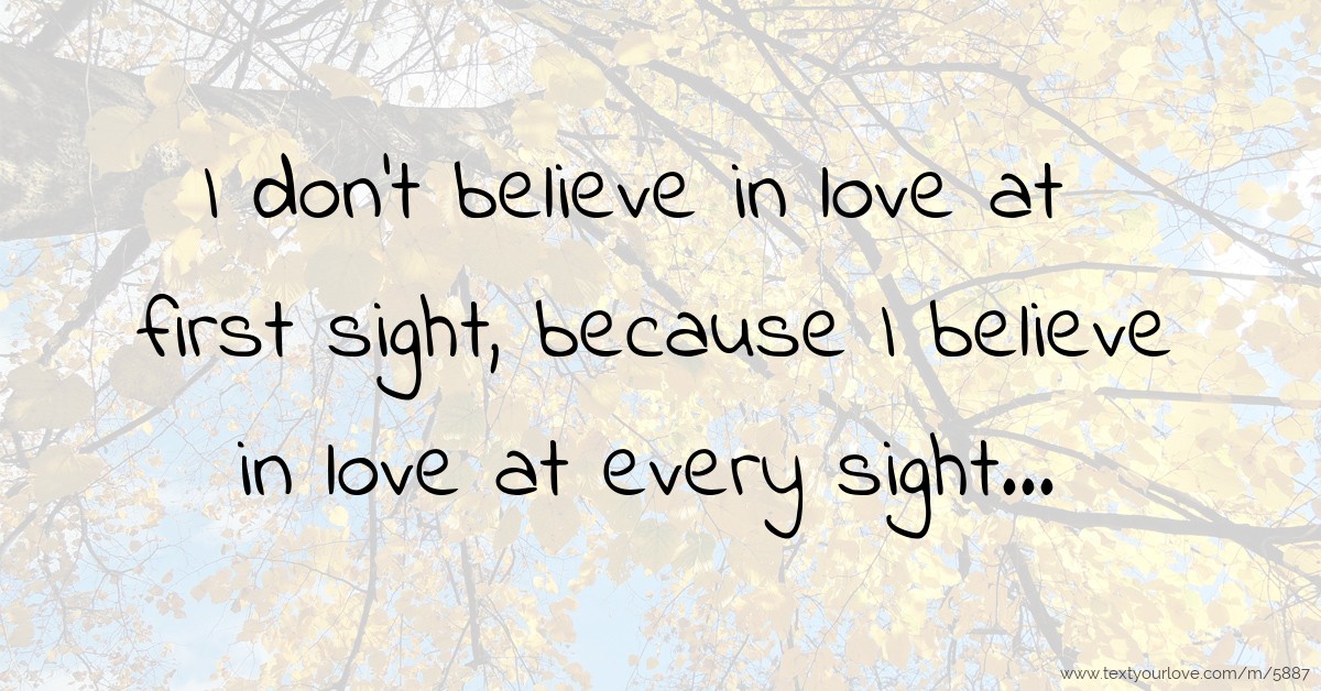 I don't believe in love at first sight essay image