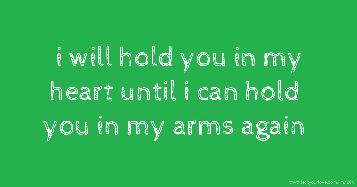 i will hold you in my heart until i can hold you in my... | Text ...