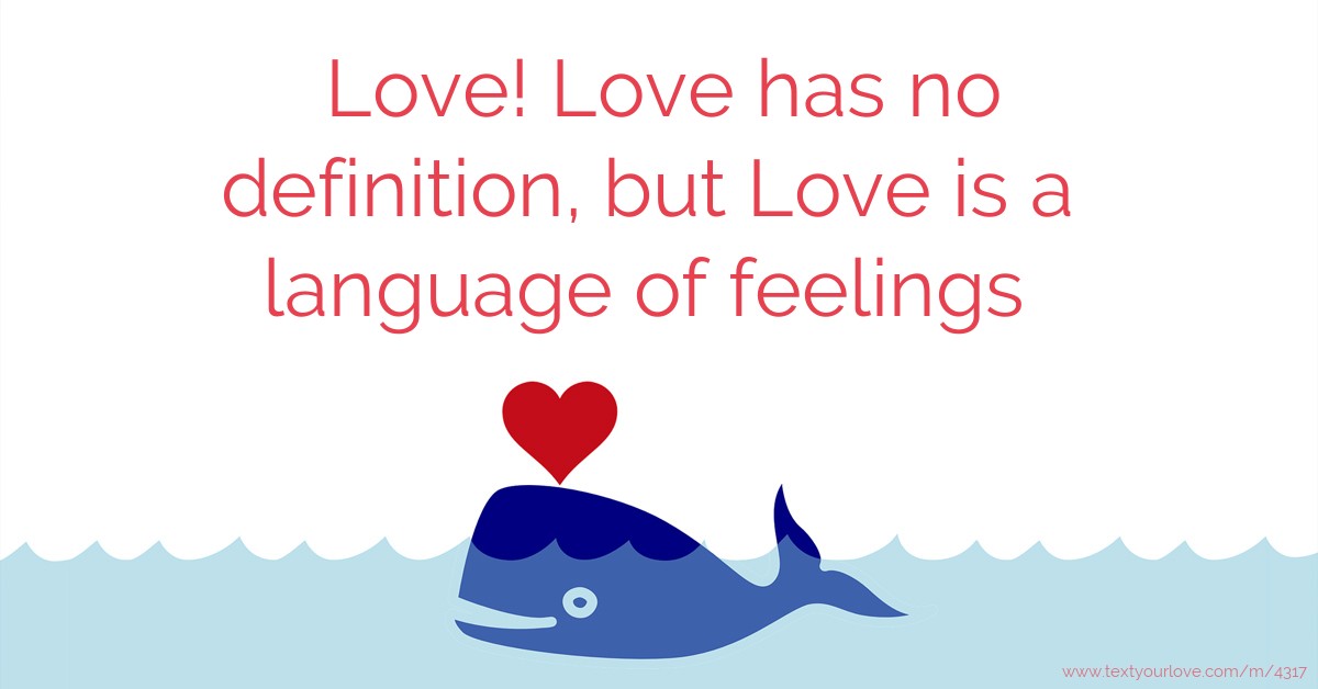 love-love-has-no-definition-but-love-is-a-language-of-text