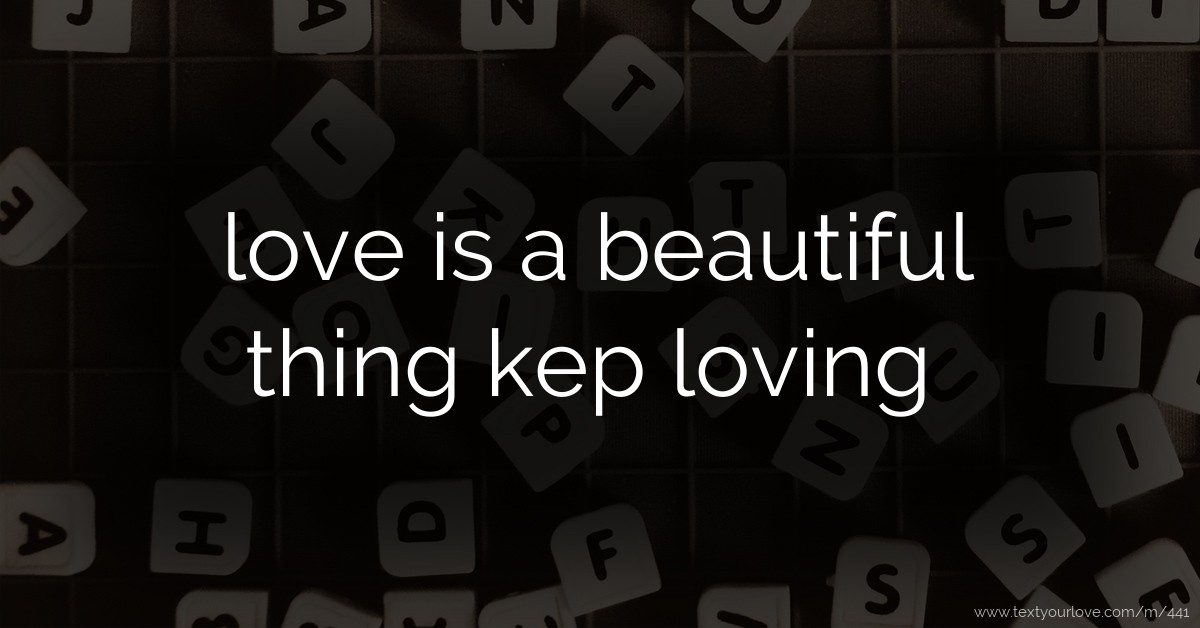 love-is-a-beautiful-thing-kep-loving-text-message-by-adesanmi-olatunde