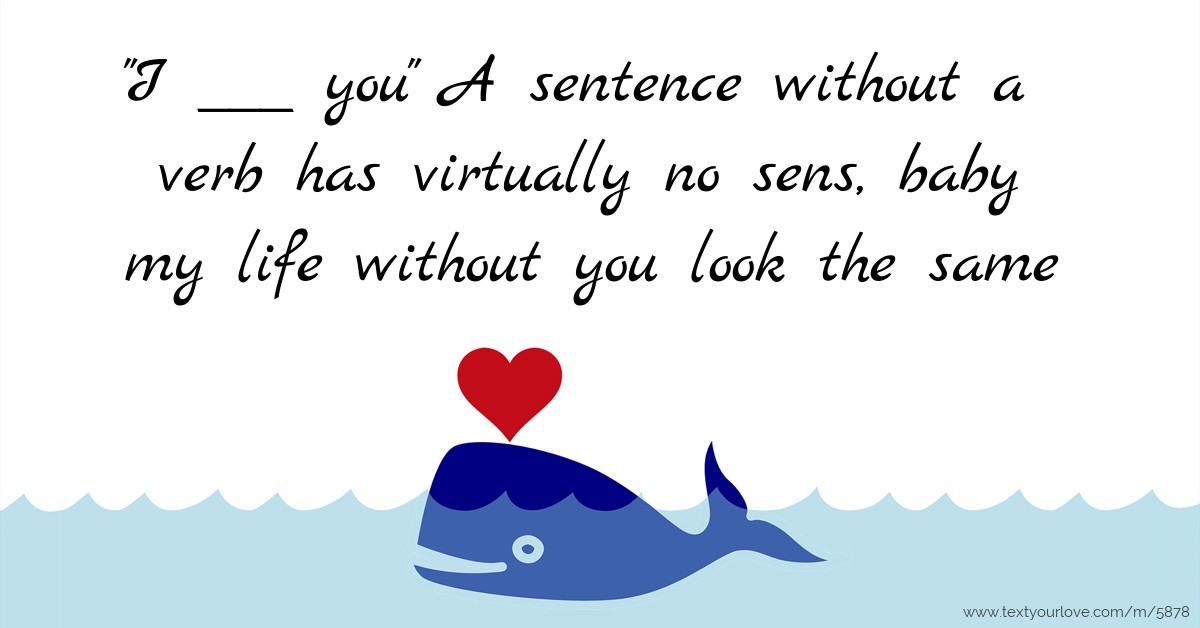 i-you-a-sentence-without-a-verb-has-virtually-no-text-message