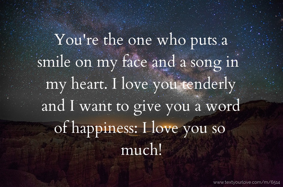 You're the one who puts a smile on my face and a song... | Text Message ...