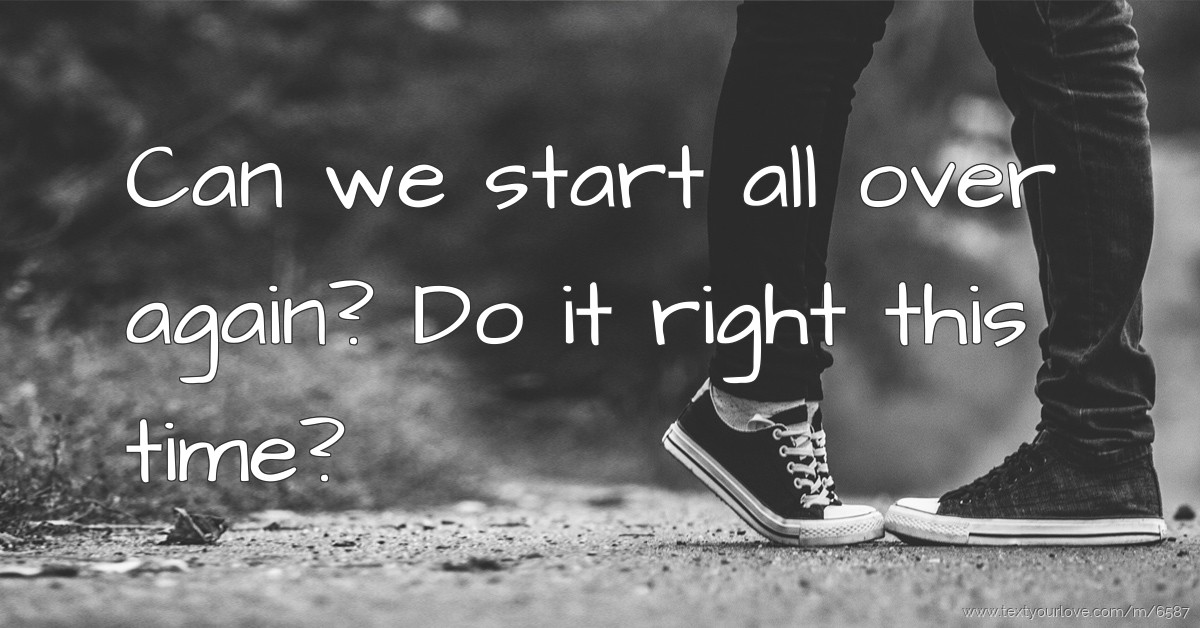 Can We Start Over Again Quotes