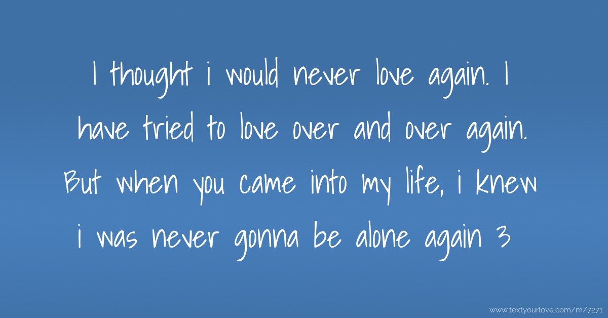 Never Thought I Could Love Again Quotes