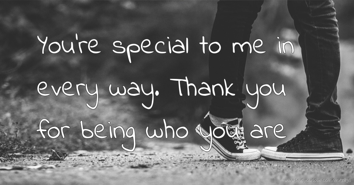 you-re-special-to-me-in-every-way-thank-you-for-being-text