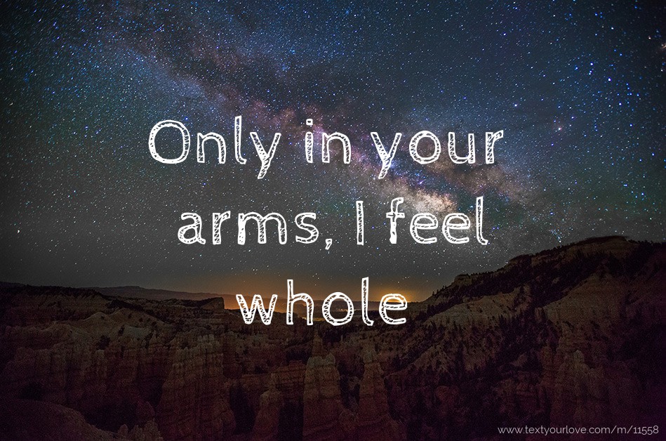 Only In Your Arms I Feel Whole Text Message By DoelovesRobby