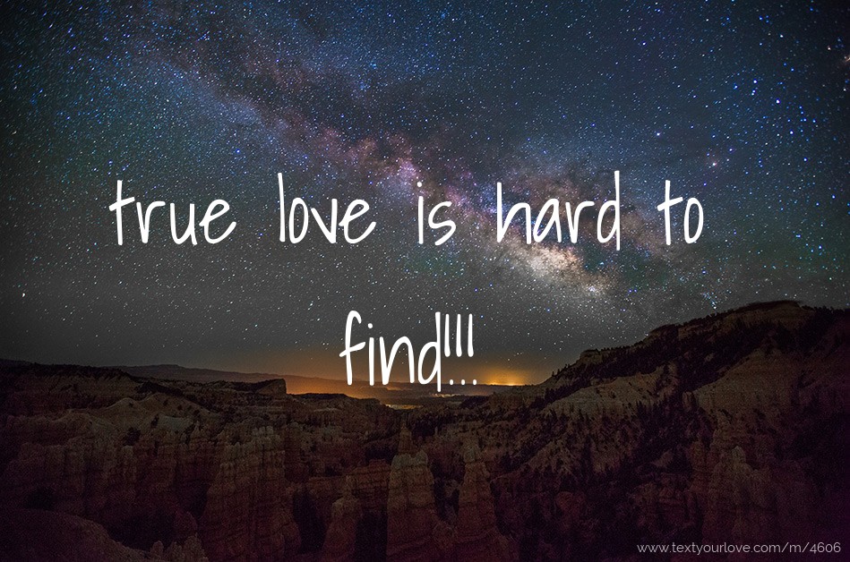 True Love Is Hard To Find Text Message By Simon Carlsburg